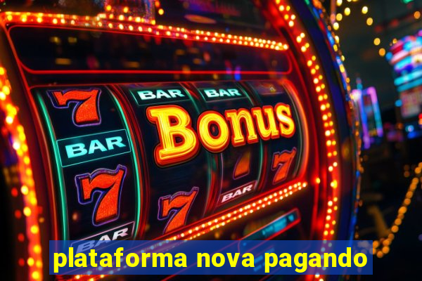 plataforma nova pagando